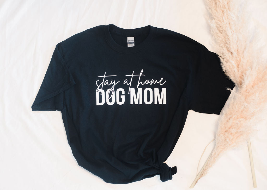 Stay at Home Dog Mom T-shirt