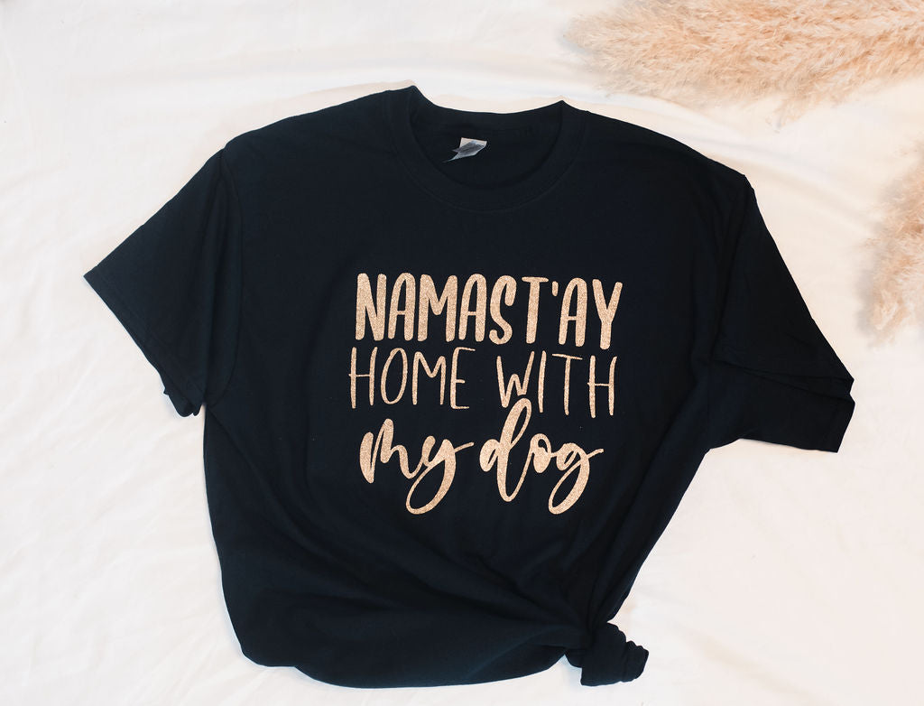 NAMAST'AY Home with my dog T-shirt